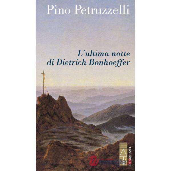 Ultima notte di Dietrich Bonhoeffer (L')