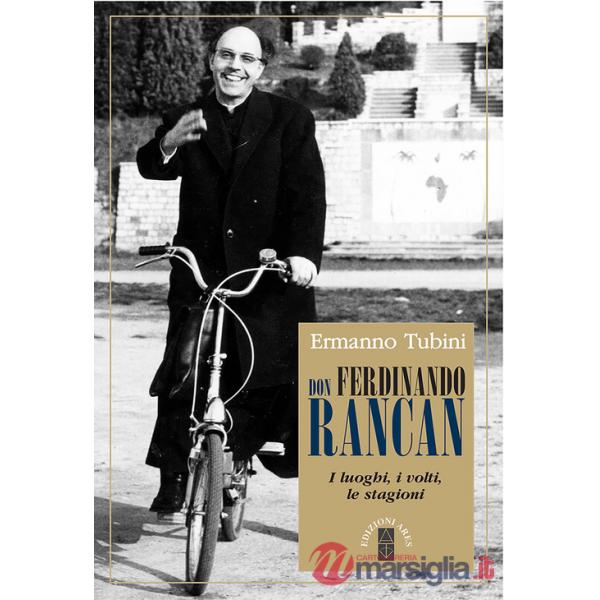 Don Ferdinando Rancan. I luoghi, i volti, le stagioni