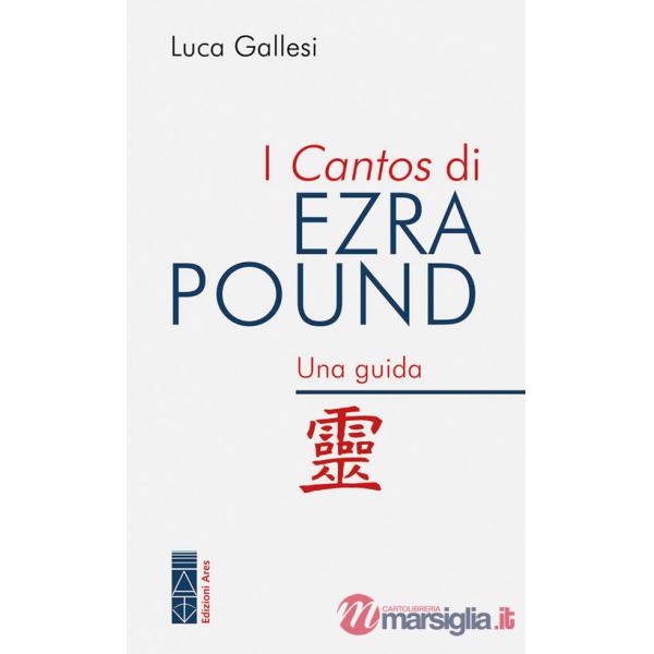 Cantos di Ezra Pound. Una guida (I)