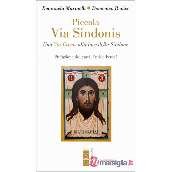 Piccola Via Sindonis. Una Via Crucis alla luce della Sindone