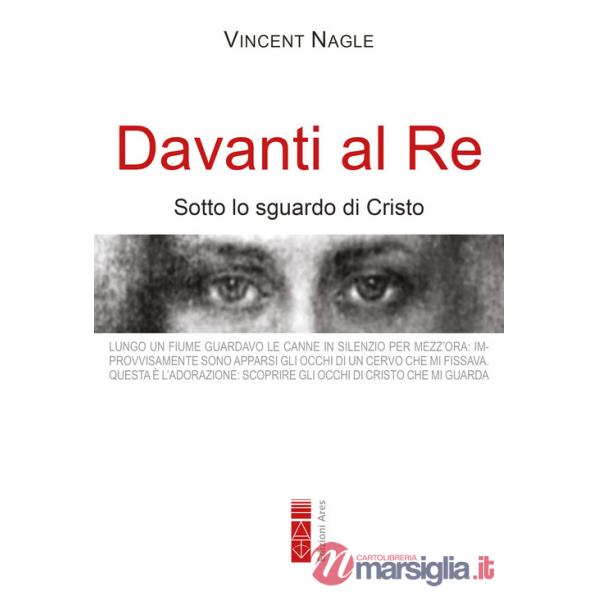 Davanti al Re. Sotto lo sguardo di Cristo