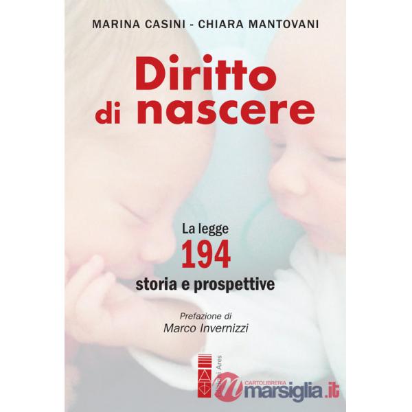 Diritto di nascere. La legge 194: storia e prospettive