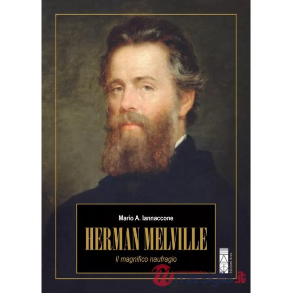 Herman Melville. Il magnifico naufragio