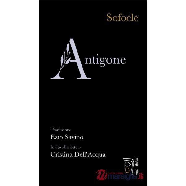 Antigone. Invito alla lettura di Cristina Dell'Acqua