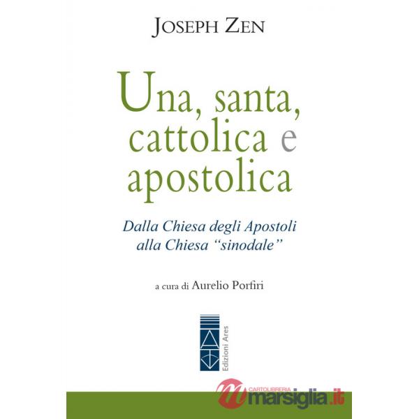 Una, santa, cattolica e apostolica. Dalla Chiesa degli apostoli alla Chiesa «sinodale»