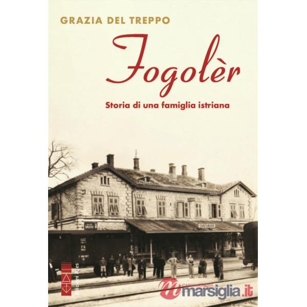 Fogolèr. Storia di una famiglia istriana