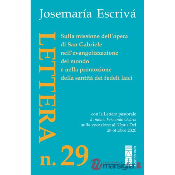 Lettera N. 29. Sulla missione dell'opera di San Gabriele nell'evangelizzazione del mondo e nella promozione della santità dei fe