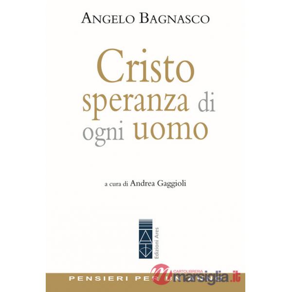 Cristo speranza di ogni uomo. Pensieri per un anno