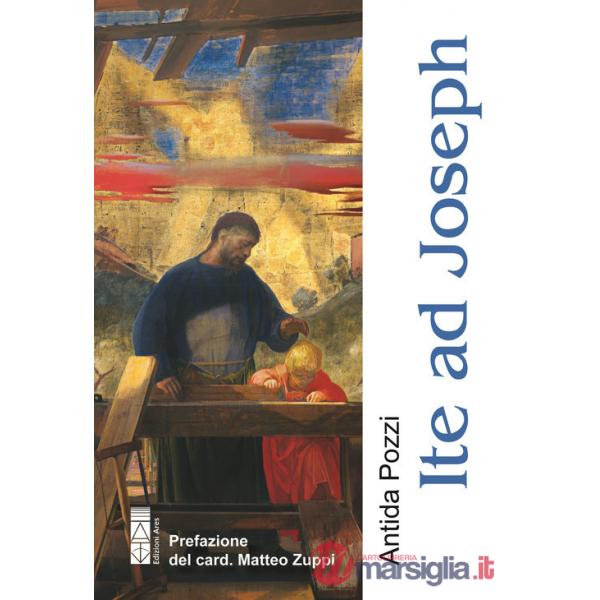 Ite ad Joseph. Padre di tenerezza. Uomo di speranza