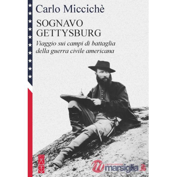 Sognavo Gettysburg. Viaggio sui campi di battaglia della guerra civile americana