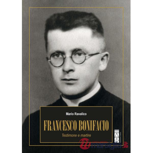 Francesco Bonifacio. Testimone e martire