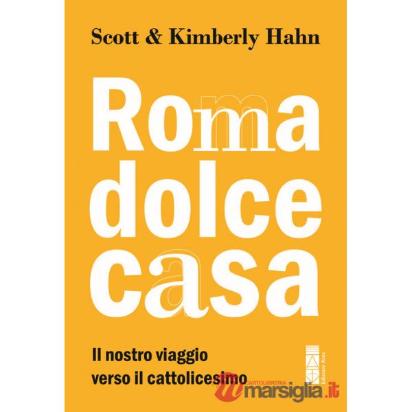 Roma dolce casa. Il nostro viaggio verso il cattolicesimo