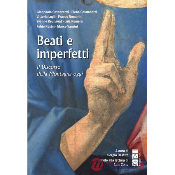Beati e imperfetti. Il discorso della montagna oggi