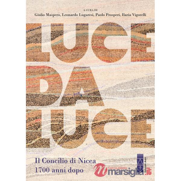 Luce da Luce. Il Concilio di Nicea 1700 anni dopo