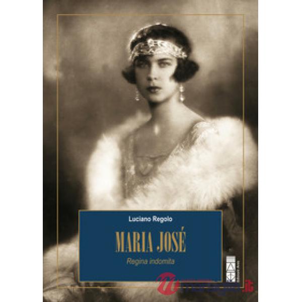 Maria José. Regina indomita