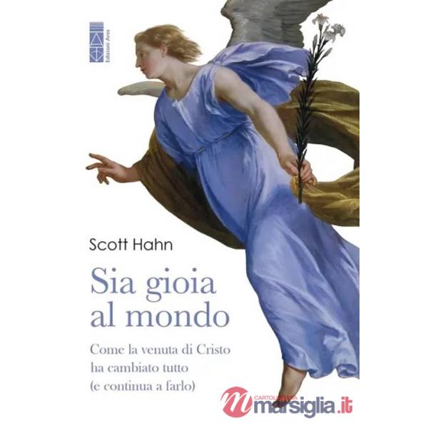 Sia gioia al mondo. Come la venuta di Cristo ha cambiato tutto (e continua a farlo)