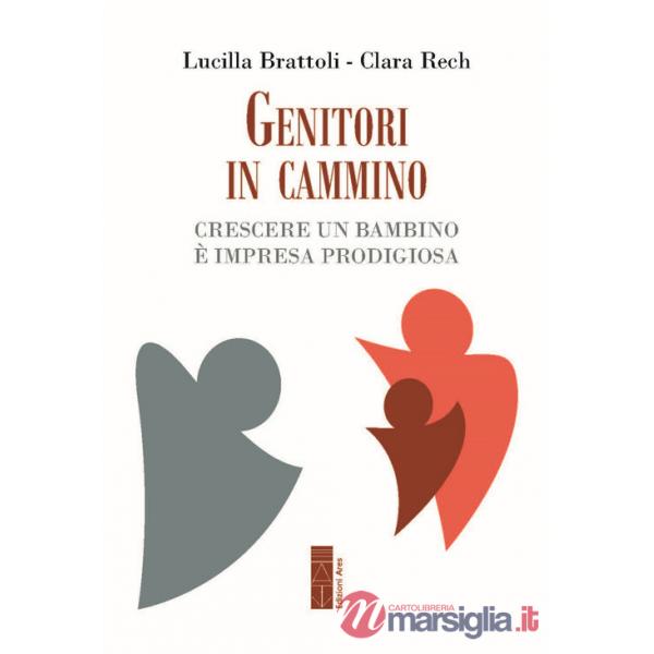 Genitori in cammino. Crescere un bambino è impresa prodigiosa