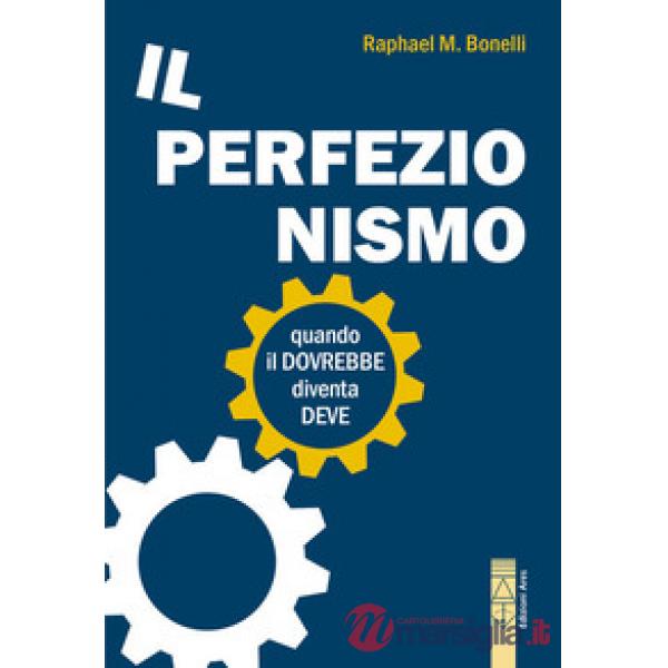 Perfezionismo. Quando il dovrebbe diventa deve