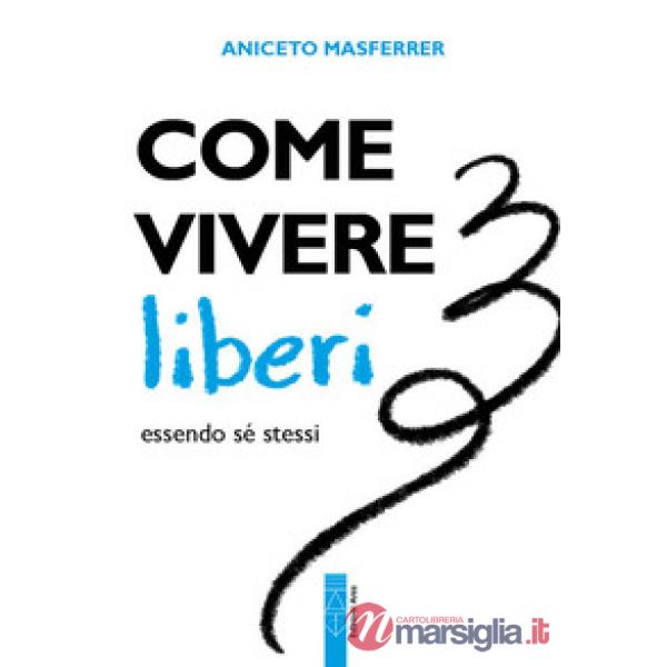 Come vivere liberi essendo sé stessi