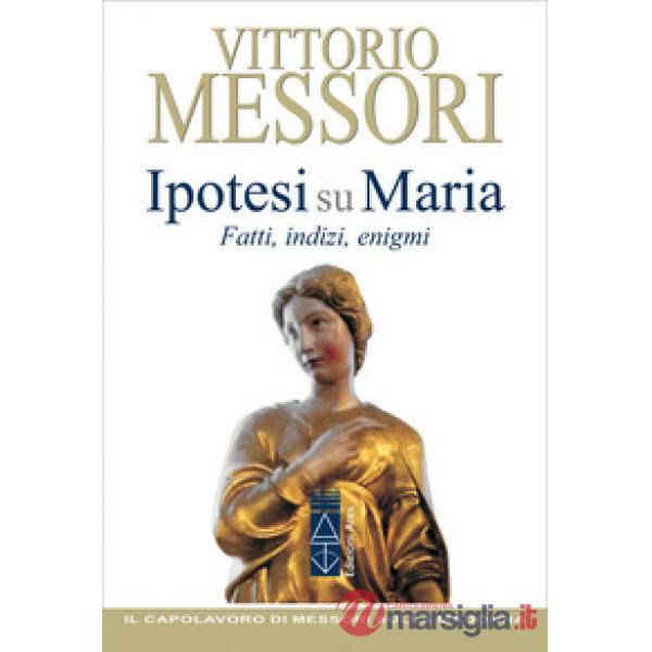 Ipotesi su Maria. Fatti, indizi, enigmi