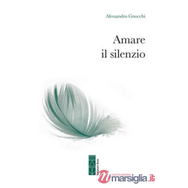 Amare il silenzio