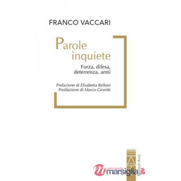 Parole inquiete. Forza, difesa, deterrenza, armi