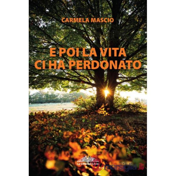 E poi la vita ci ha perdonato