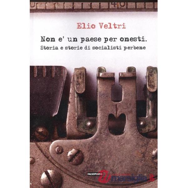 Non è un paese per onesti. Storia e storie di socialisti perbene