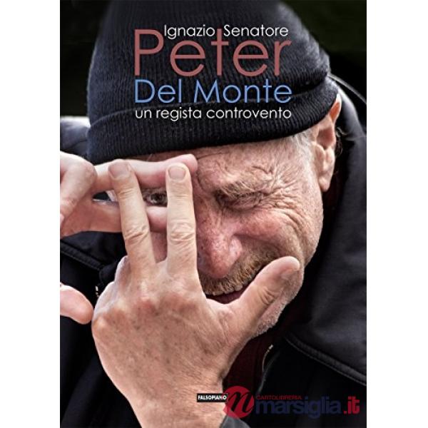 Peter Del Monte. Un regista controvento