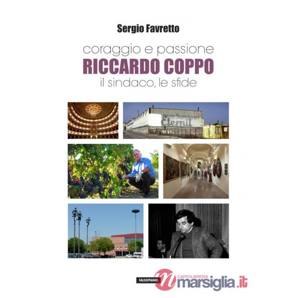 Coraggio e passione. Riccardo Coppo il sindaco, le sfide