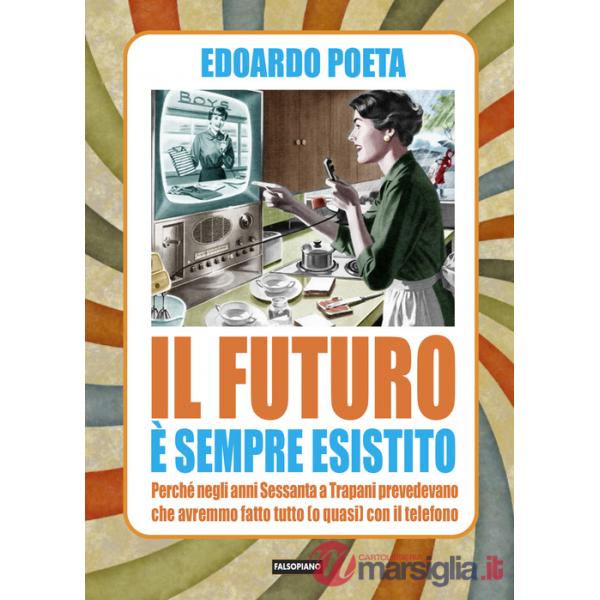 Futuro è sempre esistito (Il)