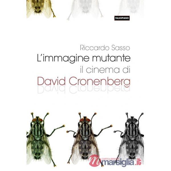 Immagine mutante. Il cinema di David Cronenberg (L')