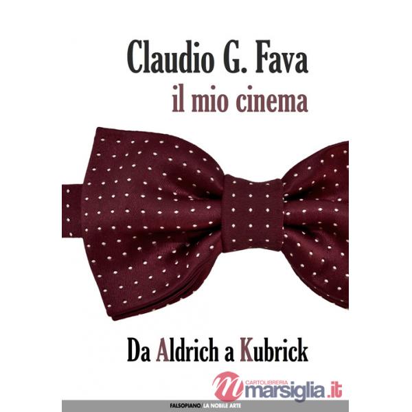 Mio cinema (Il). Vol. 1: Da Aldrich a Kubrick