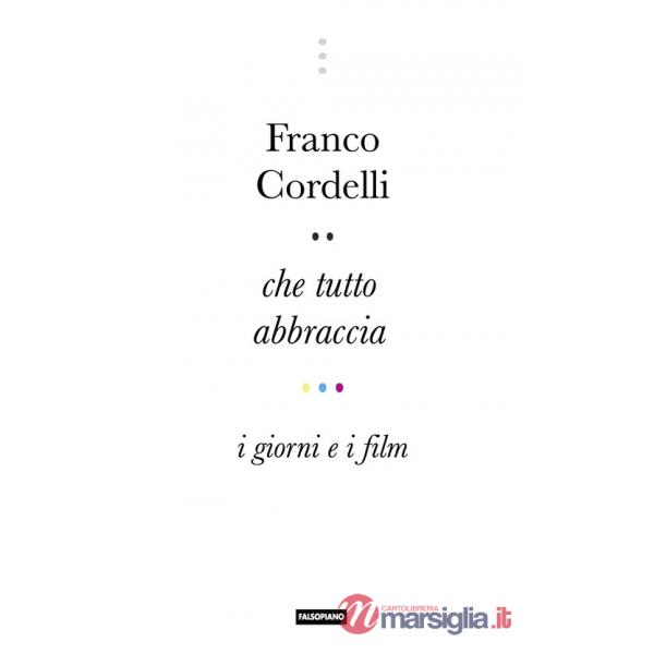 Che tutto abbraccia. I giorni e i film