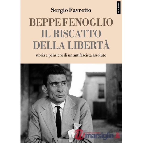 Beppe Fenoglio. Il riscatto della libertà