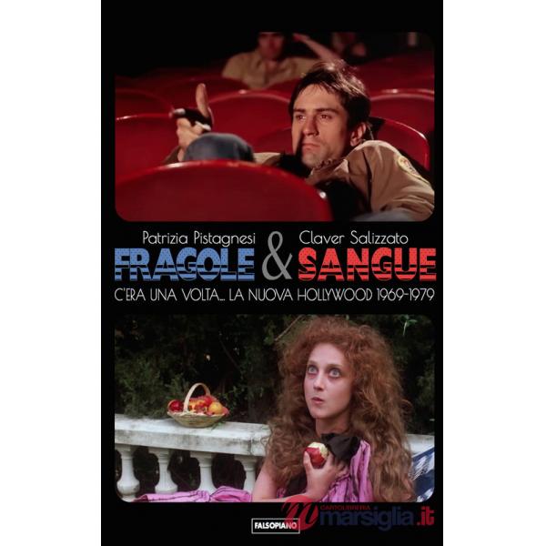 Fragole e sangue. C'era una volta... La nuova Hollywood 1969-1979