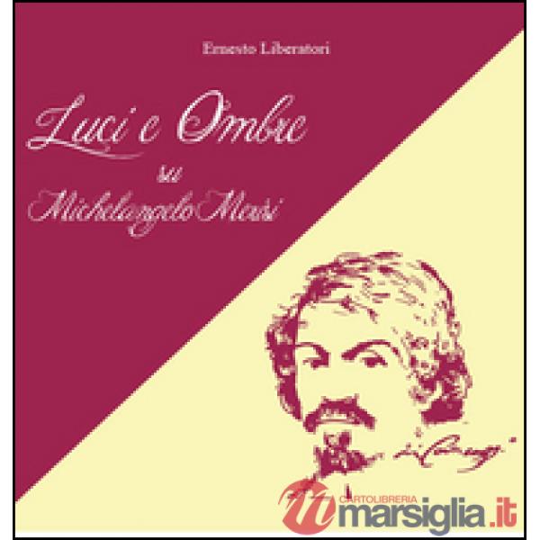 Luci e ombre su Michelangelo Merisi