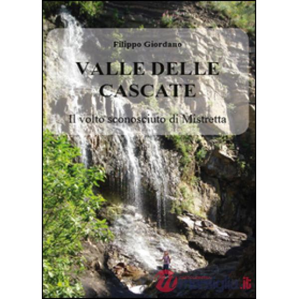 Valle delle Cascate. Il volto sconosciuto di Mistretta