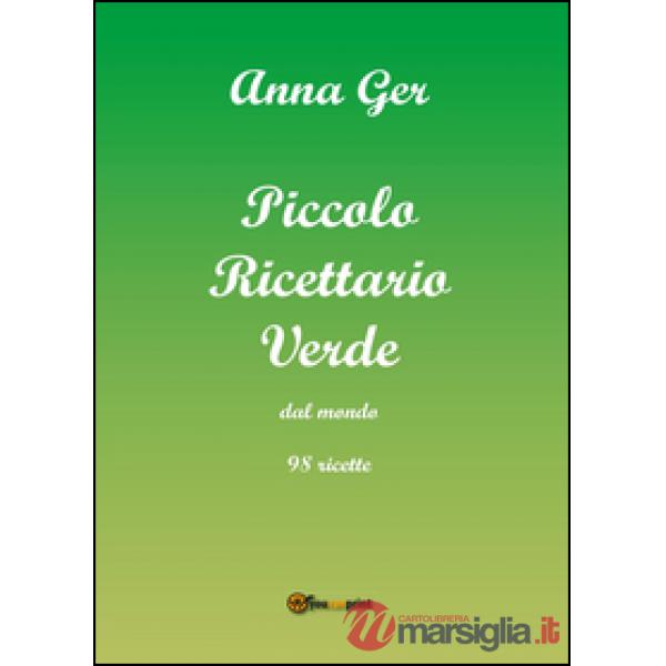 Piccolo ricettario verde dal mondo. 98 ricette