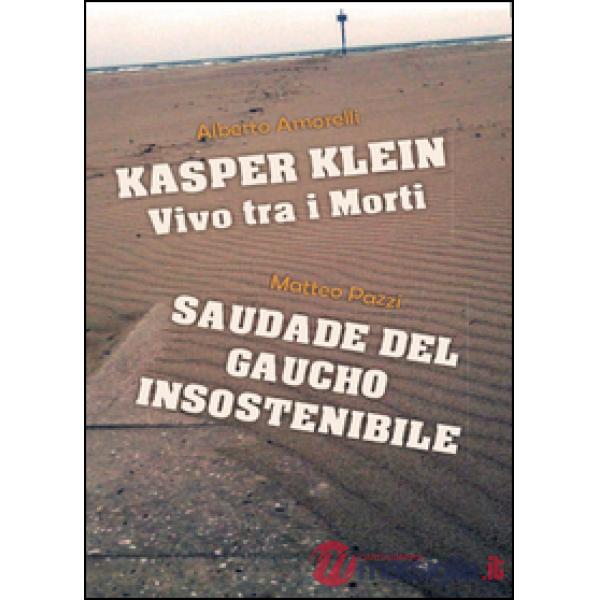Kasper Klein, vivo tra i morti. Saudade del gaucho insostenibile