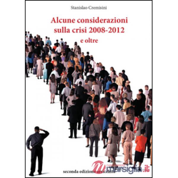 Alcune considerazioni sulla crisi 2008-2012 e oltre