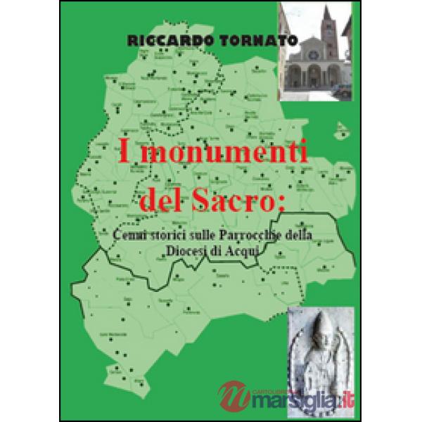 Monumenti del sacro. Cenni storici sulle parrocchie della diocesi di Acqui (I)