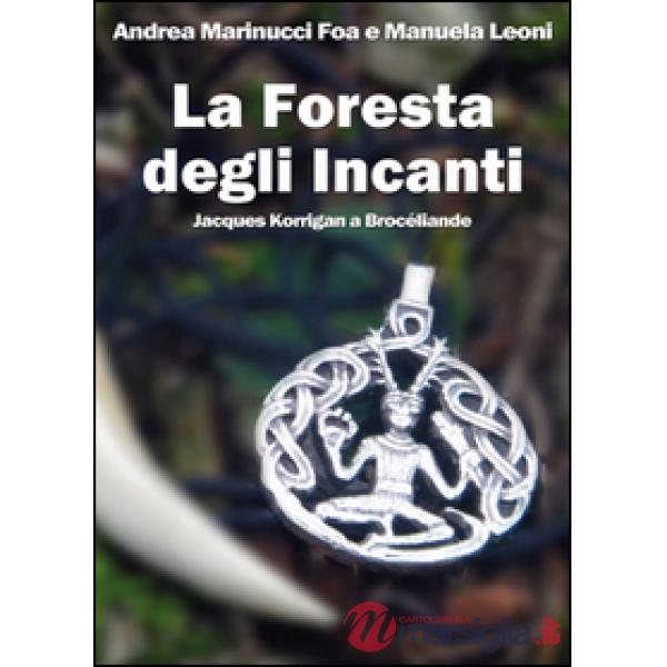 Foresta degli Incanti. Jacques Korrigan a Brocéliande (La)