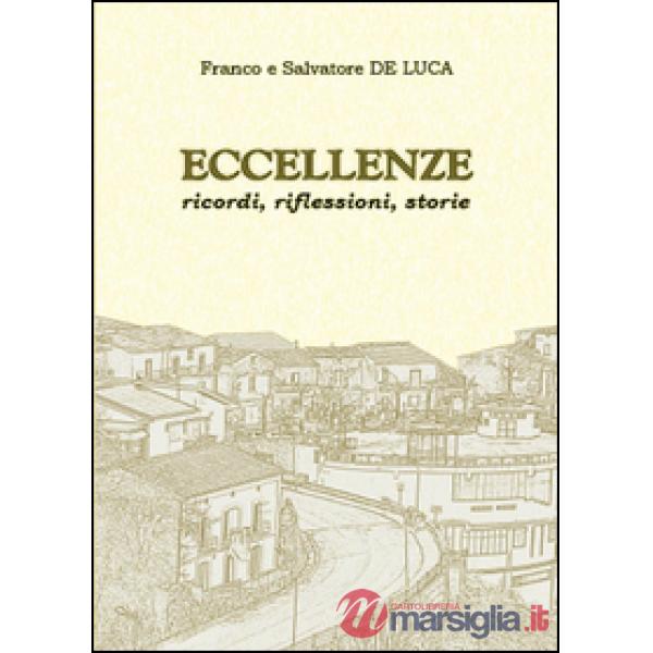 Eccellenze. Ricordi, riflessioni, storie