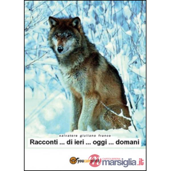 Racconti... di ieri... oggi... domani