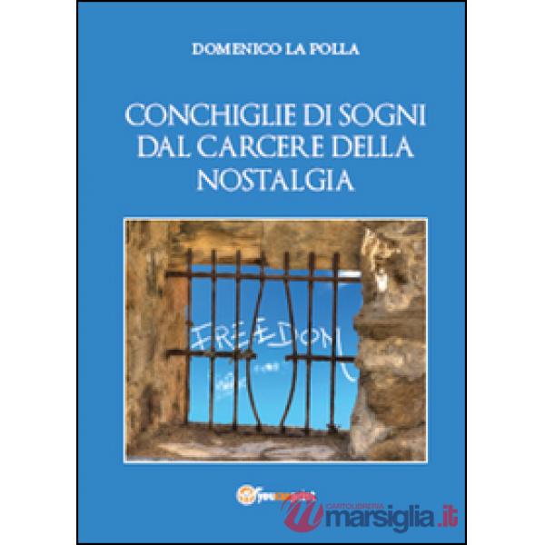 Conchiglie di sogni dal carcere della nostalgia