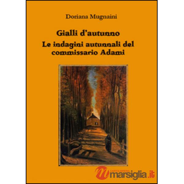 Gialli d'autunno. Le indagini autunnali del commissario Adami