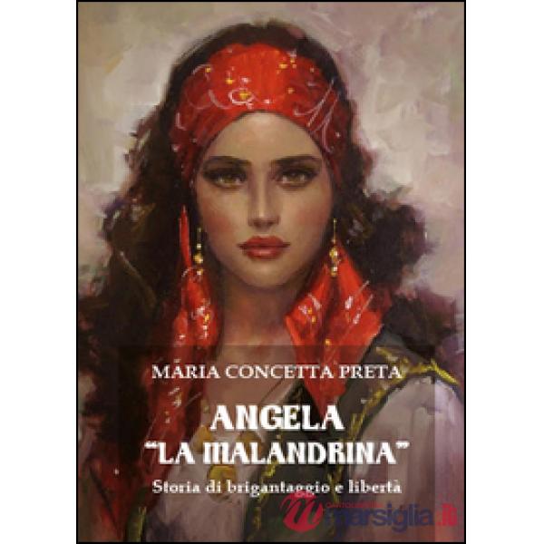 Angela «La Malandrina». Storia di brigantaggio e libertà
