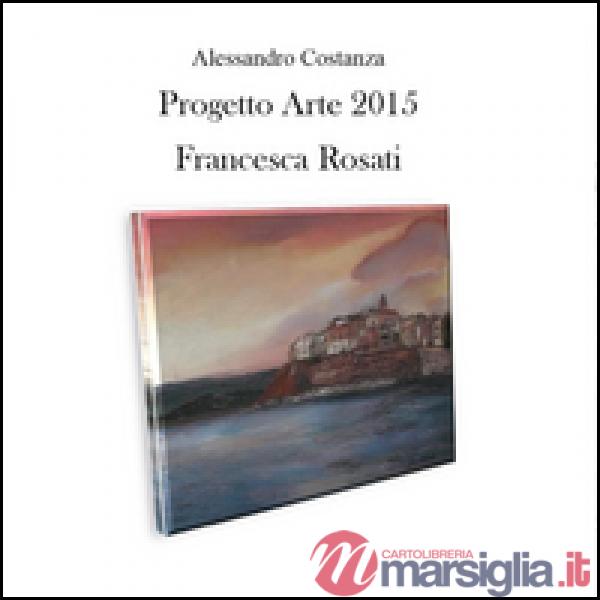 Progetto arte 2015. Francesca Rosati