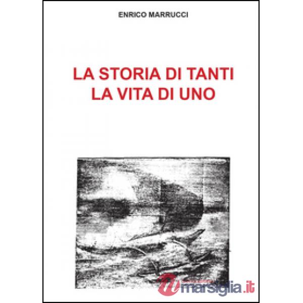 Storia di tanti, la vita di uno (La)